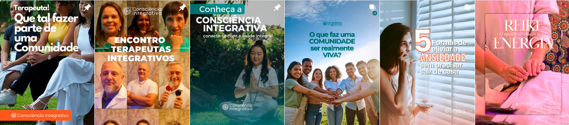 A imagem mostra uma sequência de seis artes no estilo de posts para redes sociais, voltadas ao tema de terapias integrativas e bem-estar. Na primeira, há um grupo de mulheres sentadas ao ar livre, com a frase convidando terapeutas a fazer parte de uma comunidade. Na segunda, aparecem várias pessoas sorrindo, com destaque para um encontro de terapeutas integrativos. Na terceira, uma mulher em posição de meditação em meio à natureza, com convite para conhecer a “Consciência Integrativa”. Na quarta, um grupo diverso de pessoas unindo as mãos, representando comunidade e conexão. Na quinta, uma mulher próxima a uma janela, com luz suave, acompanhada do texto sobre formas de aliviar a ansiedade em casa. Na sexta, uma cena de aplicação de Reiki, com mãos sobre o corpo de uma pessoa, destacando o equilíbrio da energia. As cores variam entre tons naturais, suaves e acolhedores, transmitindo calma, cuidado e conexão humana.